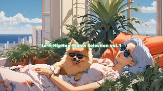 LofiHIPHOPPlants Selection vol1 [upl. by Timoteo]