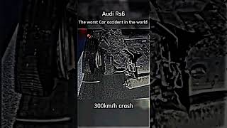 Audi Rs6 BRUTAL ACCIDENT 😭  Kerosene EDIT [upl. by Knight]