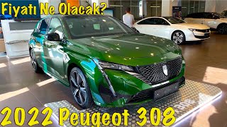 2022 YENİ PEUGEOT 308 SHOWROOM İNCELEMESİ VE FİYATI  GOLF ASTRADAN İYİ Mİ [upl. by Assel192]