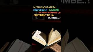 Savezvous quelle sourate du Coran protège les êtres humain du châtiment de la tombe islam allah [upl. by Baryram]