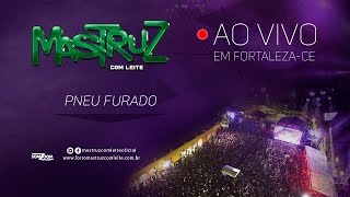 Mastruz com Leite – Pneu Furado AO VIVO EM FORTALEZA [upl. by Attenaj]