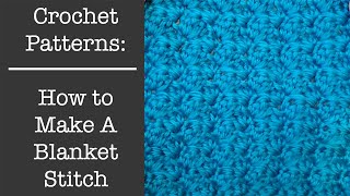 Blanket Stitch Crochet Tutorial [upl. by Kattie]