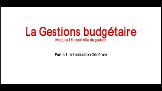 La Gestion budgétaire partie 1 [upl. by Blakely]