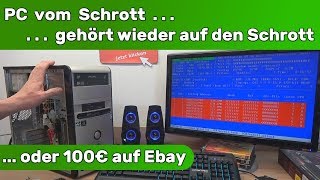 PC vom Schrott gehört wieder auf den Schrott 🤔 oder für 100€ auf Ebay [upl. by Blondell]