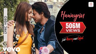 Hawayein Lyric Video  Jab Harry Met Sejal Shah Rukh Khan AnushkaArijit SinghPritam [upl. by Campy]