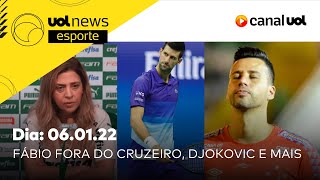 Fábio fora do Cruzeiro Leila pede calma no Palmeiras e Djokovic barrado  UOL News Esporte [upl. by Airamana2]