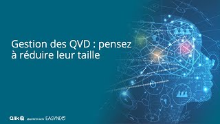 Gestion des QVD  pensez à réduire leur taille [upl. by Dutch]