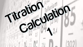 Titration Calculation 1 [upl. by Hanni]