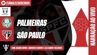 PALMEIRAS X SÃO PAULO I CAMPEONATO BRASILEIRO  NARRAÇÃO AO VIVO DIRETO DO ALLIANZ [upl. by Ciapha]