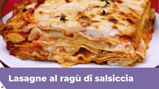 LASAGNE AL RAGÙ DI SALSICCIA RICETTA VELOCE E CREMOSA [upl. by Latif]