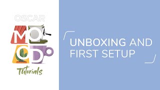 Oscar Mood Tutorials Unboxing and first setup [upl. by Torry]