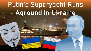 Putins Superyacht Runs Aground In Ukraine Fake Data [upl. by Leseil]