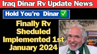 Iraqi Dinar✅Finally Rv Sheduled Implemented 1st January 2024Iraqi Dinar News Today￼ [upl. by Ihana]