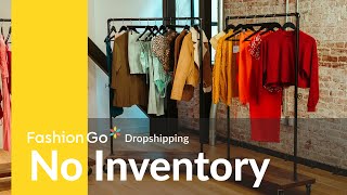 Have Less Inventory with FashionGo Dropshipping [upl. by Edrahs]