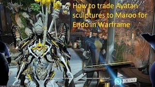 How to trade Ayatan sculptures to Maroo for Endo in Warframe 2019 Updated edition [upl. by Emoreg594]