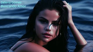 Selena Gomez Buscando Amor Best Song [upl. by Raynold988]