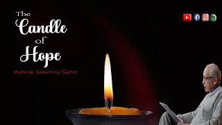 The Candle of Hope  Poetry By Ashok Sawhny quotSahilquot  English Poetry [upl. by Suivatram]