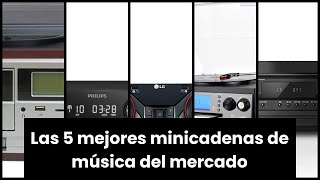 MINICADENA DE MUSICA Las 5 mejores minicadenas de música del mercado [upl. by Roy990]