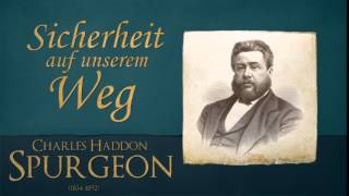 Sicherheit auf unserem Weg  CH Spurgeon [upl. by Eiuol]