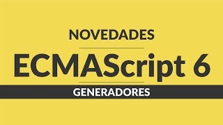 8 Curso de javascript Novedades EcmaScript 6  Generadores [upl. by Karina]