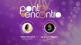 PONTO DE ENCONTRO COM ELDA FERREIRA  SEXTOU COM O DJ BRENO RIBEIRO [upl. by Hickie169]