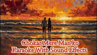 Chookar Mere Man Ko ♥️ Unplugged Karaoke With Sound Effects [upl. by Iuqcaj]