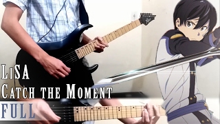 FULL  SAO 劇場版【Catch the Moment】by LiSA Guitar Cover [upl. by Felike]