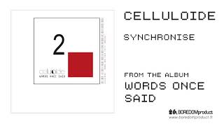 CELLULOIDE  Synchronise [upl. by Yeung682]