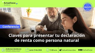 Claves para presentar tu declaración de renta como persona natural [upl. by Paule102]