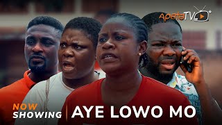 Aye lowo mo Latest Yoruba Movie 2024 Drama  Itele  Yinka Solomon  Tosin Olaniyan  Niyi Johnson [upl. by Efal]