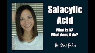 SALICYLIC ACID  Acne Prone Skin  Acne Treatment  Acne Medication  Oily Skin  Dr Dani Fisher [upl. by Kruter]