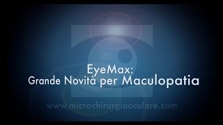 Maculopatia EyeMax la Nuova Terapia [upl. by Weslee]