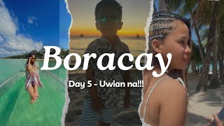 Boracay Day 5 Uwian na [upl. by Kingsbury]