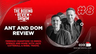 The Boxing Review Show Jack Catterall Nigel Travis Ant Crolla Dom McGuinness  Crawford v Spence [upl. by Neillij28]