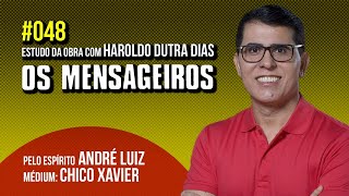 048  OS MENSAGEIROS  estudo com Haroldo Dutra Dias [upl. by Nauqel997]