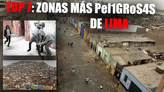 🥶 TOP 7 ZONAS ROJAS EN LIMA Y CALLAO 🥶 [upl. by Rehpretsirhc118]