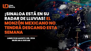 ¡Sinaloa está en su radar de lluvias El monzón mexicano no tendrá descanso esta semana [upl. by Ynnos744]