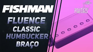 Review Captador Fishman Fluence Classic Humbucker Braço [upl. by Ardnassak83]