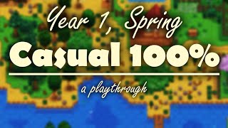 Stardew Valley Longplay  Y1 Spring  Full Season  Longplay Casual 100 Playthrough [upl. by Nylissej302]