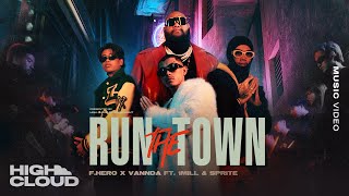 FHERO x VannDa Ft 1MILL amp SPRITE  RUN THE TOWN Official MV [upl. by Htebasile5]