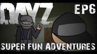 DayZ Super Fun Adventures EP6 Anti Hero [upl. by Rednasela515]