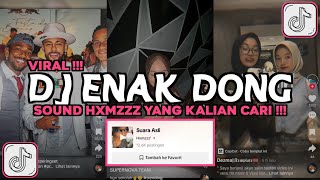 DJ ENAK DONG ENAK DONG SOUND HXMZZZ VIRAL TIKTOK 2023 [upl. by Ackler]