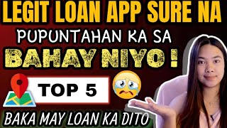 TOP 5 LOAN APP LEGIT MAY HOME VISIT🔥 PUPUNTAHAN KA SA BAHAY NIYO Baka May Loan Ka Dito [upl. by Kilbride675]