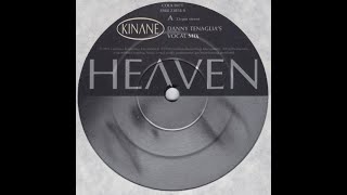 Kinane  Heaven Danny Tenaglias Vocal Mix [upl. by Larimer297]