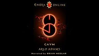 Enora Online 7 Caym Chapters 10 amp 11 by Arlo Adams [upl. by Gladdie]