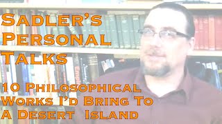 10 Philosophical Works Id Bring To A Desert Island [upl. by Eelaras648]