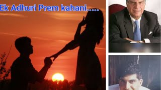 Ek Adhuri Prem kahani  Ratan Tata [upl. by Jaycee]