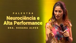 Neurociência e Alta Performance  Dra Rosana Alves Palestra [upl. by Ytte]