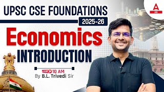 UPSC CSE Foundation 202526  Economics  Introduction  By BL Trivedi Sir [upl. by Yliah]