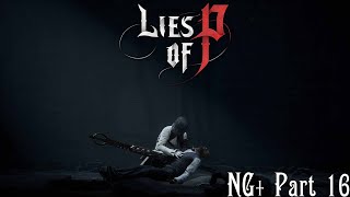 Lies of P  NG Part 16  Free from the puppet string Ending Truth Playthrough [upl. by Llenol]